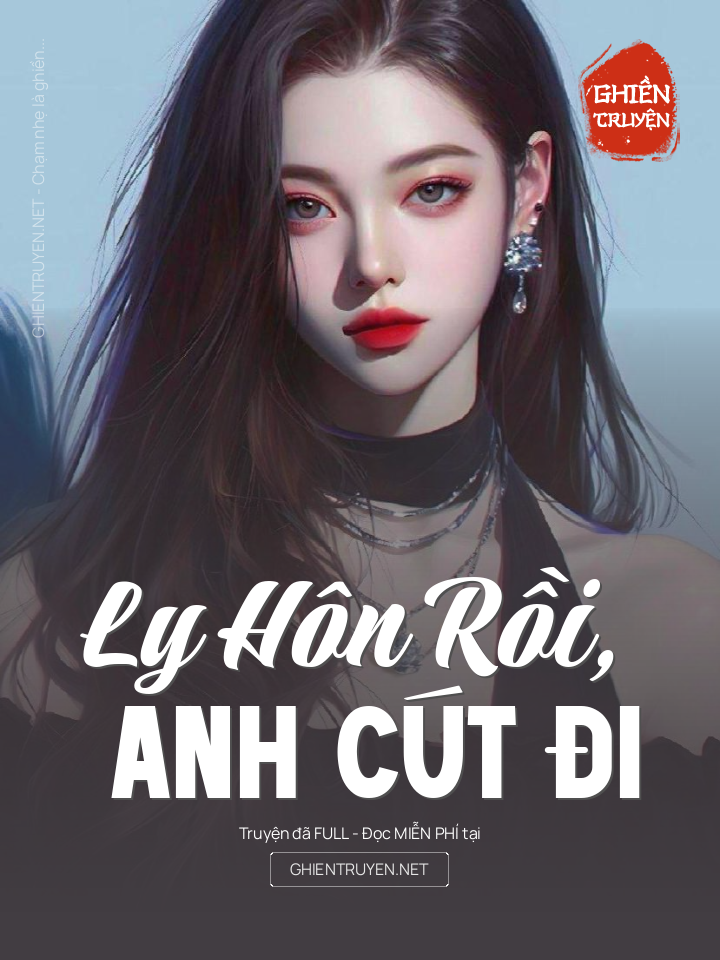 Ly Hôn Rồi, Anh Cút Đi