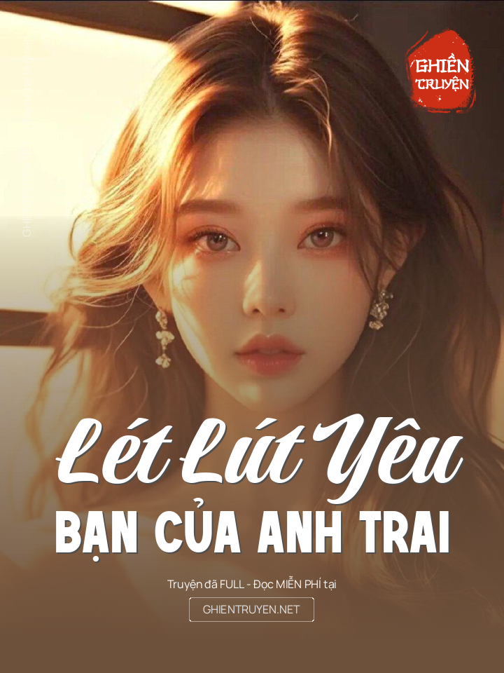 Lét Lút Yêu Bạn Của Anh Trai
