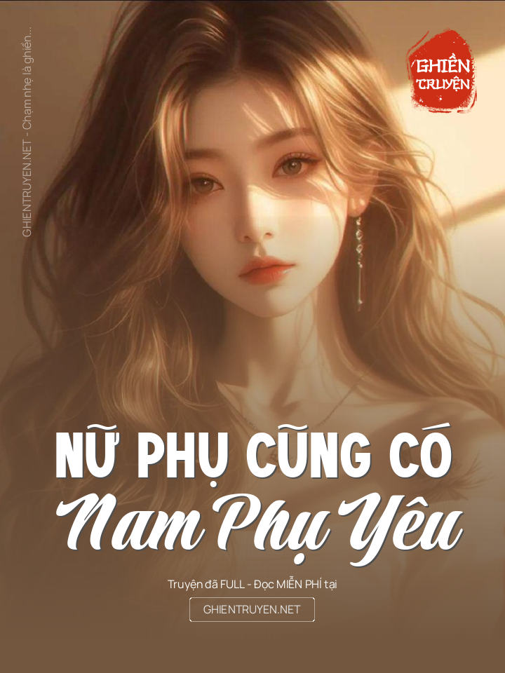 Nữ Phụ Cũng Có Nam Phụ Yêu
