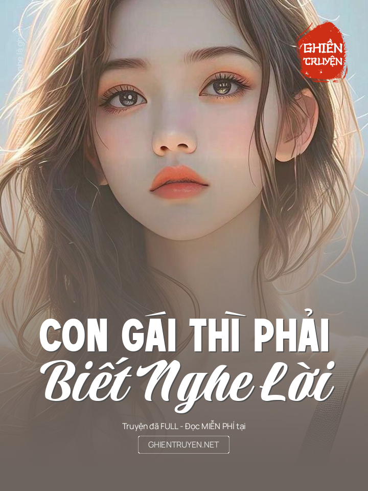 Con Gái Thì Phải Biết Nghe Lời