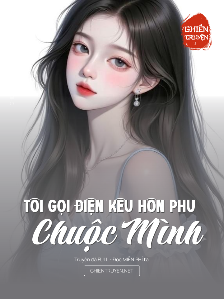 Tôi Gọi Điện Kêu Hôn Phu Chuộc Mình