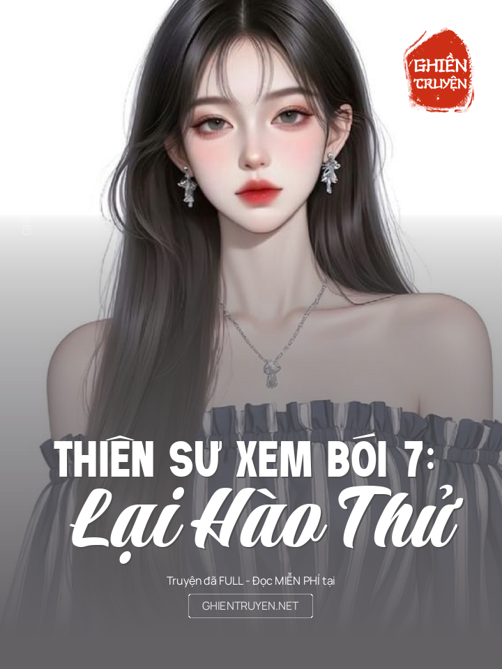 Thiên Sư Xem Bói 7: Lại Hào Thử