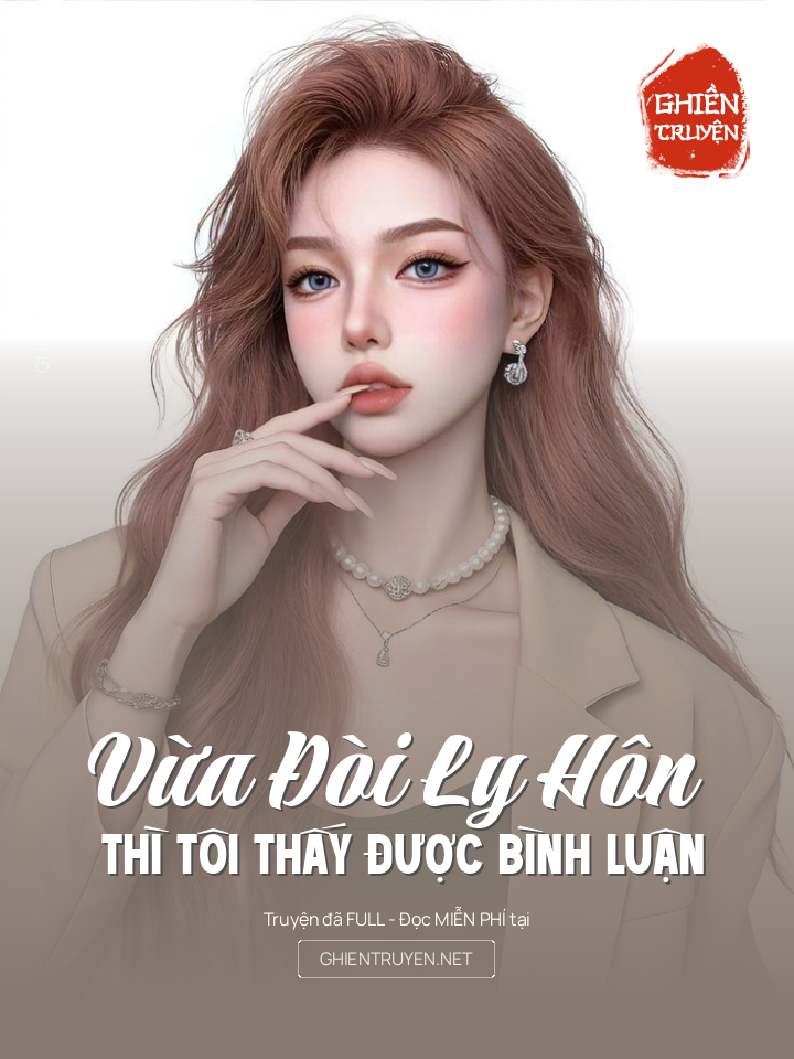 Vừa Đòi Ly Hôn Thì Tôi Thấy Được Bình Luận