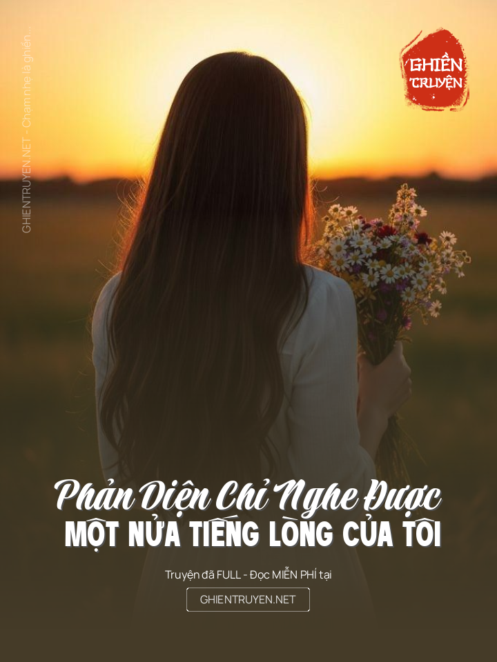 Phản Diện Chỉ Nghe Được Một Nửa Tiếng Lòng Của Tôi