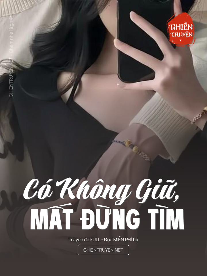 Có Không Giữ, Mất Đừng Tìm