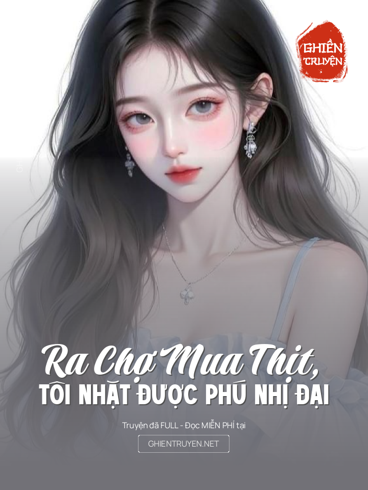 Ra Chợ Mua Thịt, Tôi Nhặt Được Phú Nhị Đại