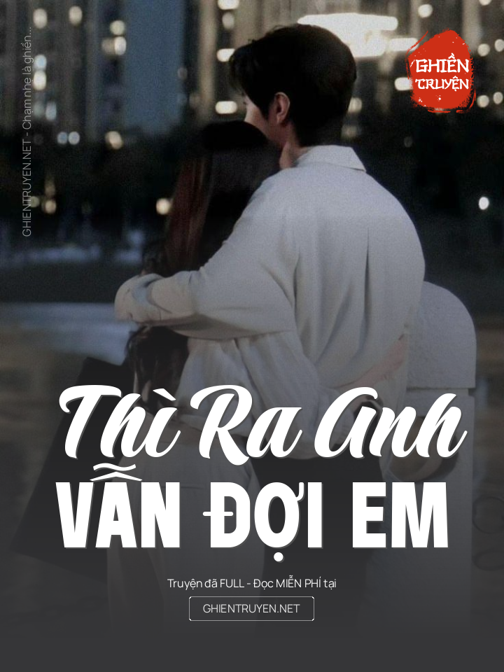 Thì Ra Anh Vẫn Đợi Em