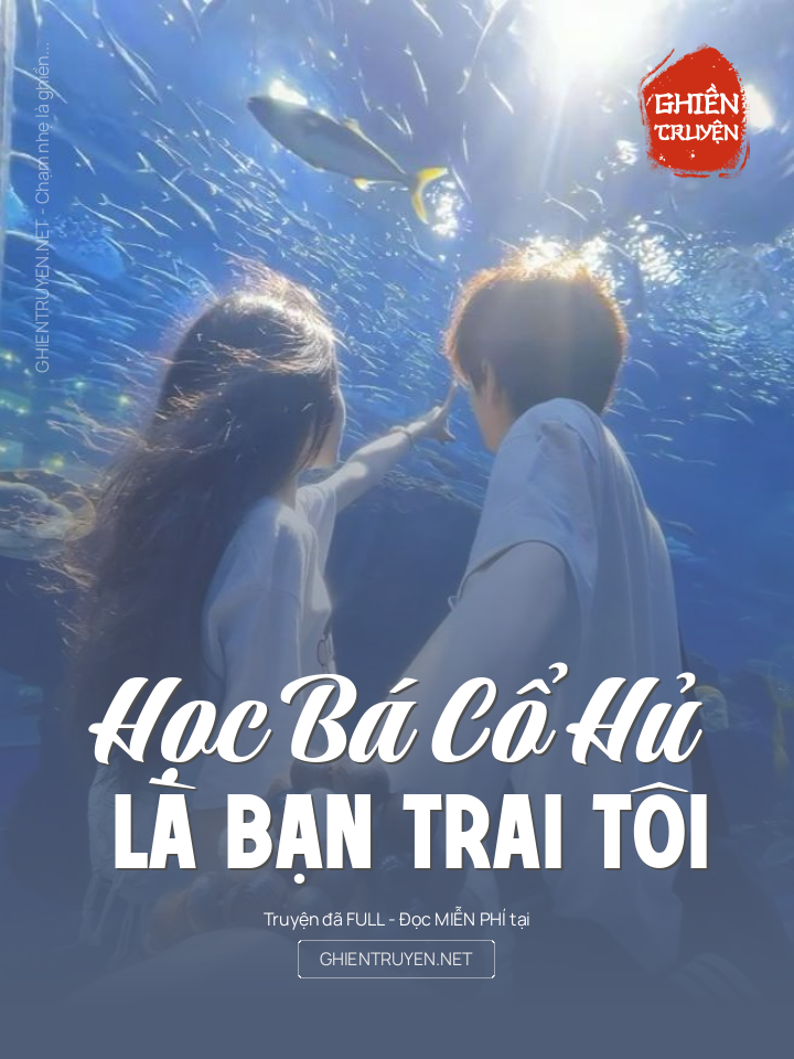 Học Bá Cổ Hủ Là Bạn Trai Tôi