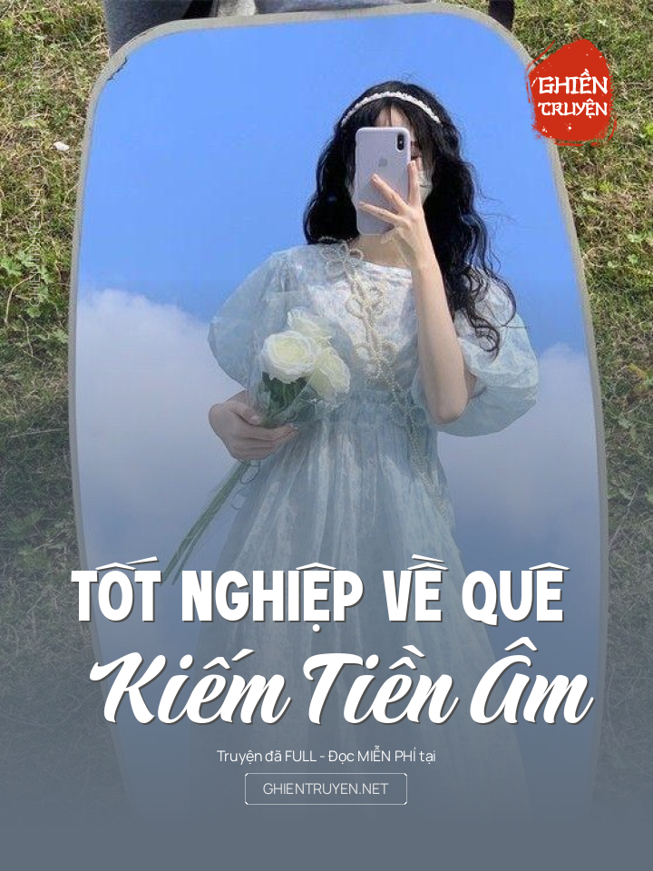 Tốt Nghiệp Về Quê Kiếm Tiền Âm