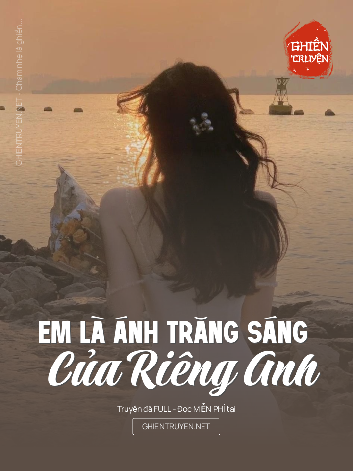 Em Là Ánh Trăng Sáng Của Riêng Anh