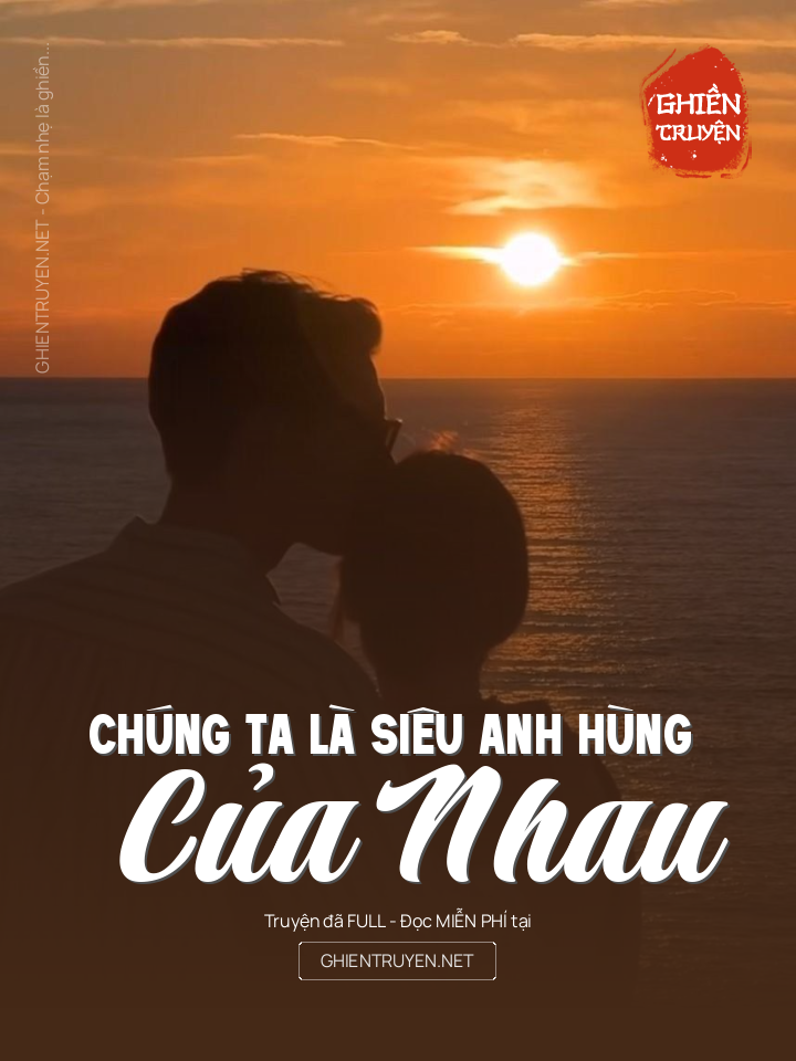 Chúng Ta Là Siêu Anh Hùng Của Nhau