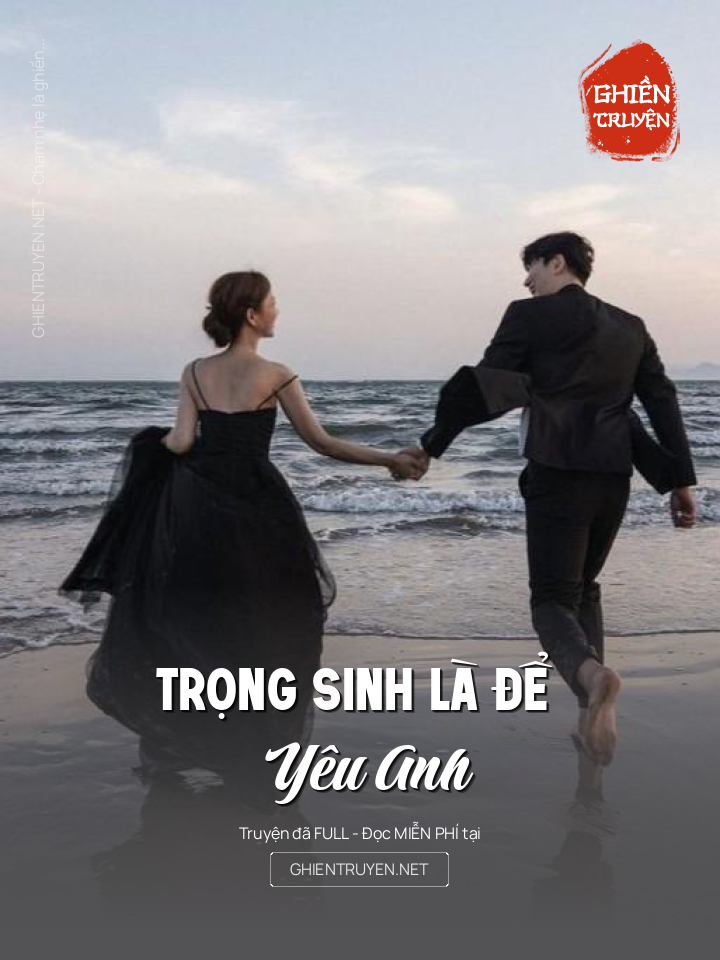 Trọng Sinh Là Để Yêu Anh