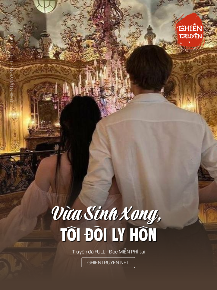 Vừa Sinh Xong, Tôi Đòi Ly Hôn