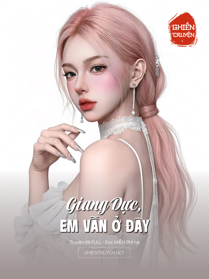 Giang Dực, Em Vẫn Ở Đây