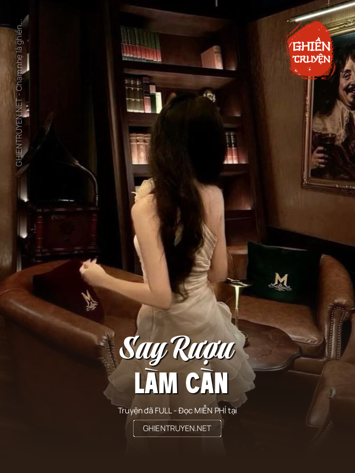 Say Rượu Làm Càn