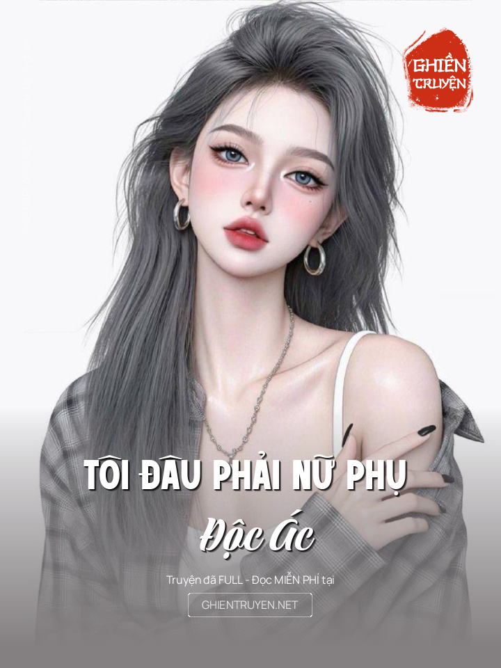Tôi Đâu Phải Nữ Phụ Độc Ác