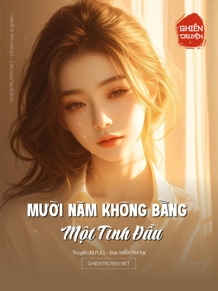 Mười Năm Không Bằng Một Tình Đầu