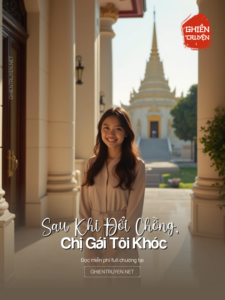 Sau Khi Đổi Chồng, Chị Gái Tôi Khóc Mù Mắt