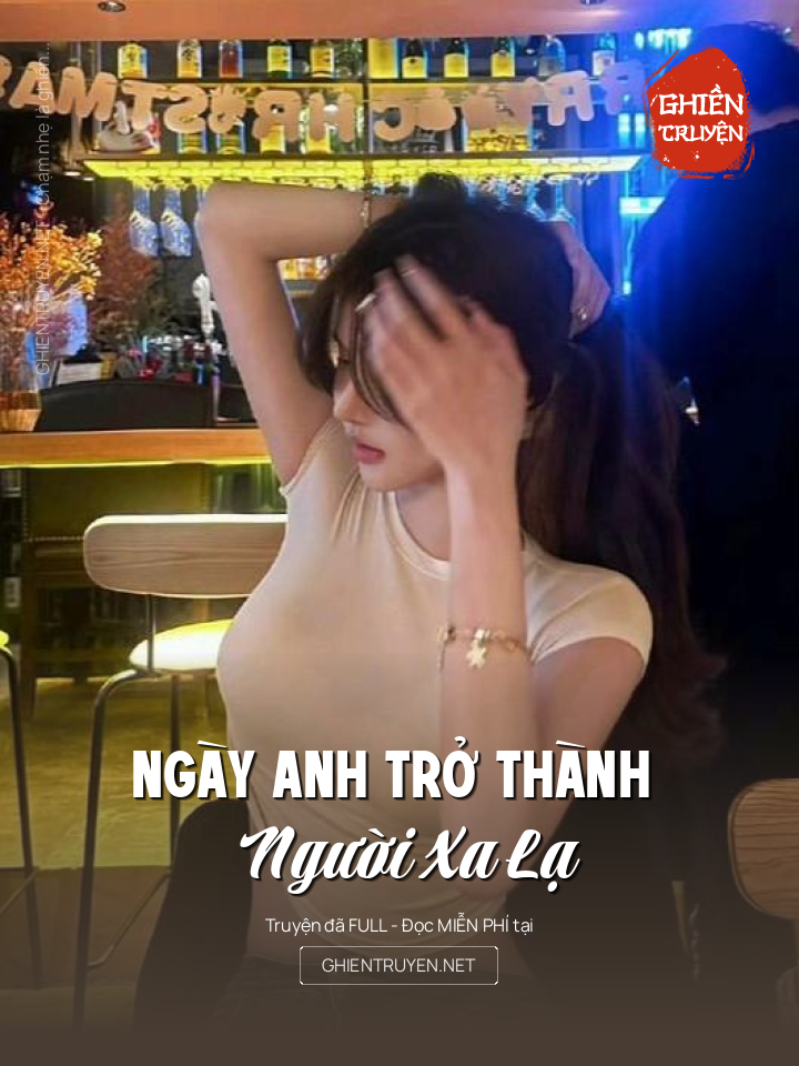 Ngày Anh Trở Thành Người Xa Lạ