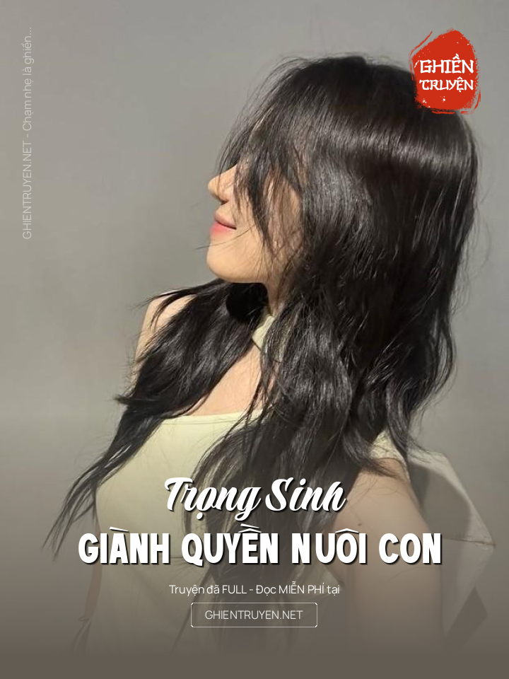 Trọng Sinh Giành Quyền Nuôi Con