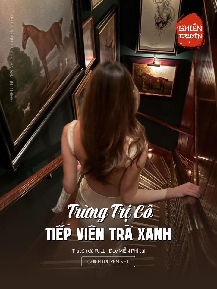 Trừng Trị Cô Tiếp Viên Trà Xanh