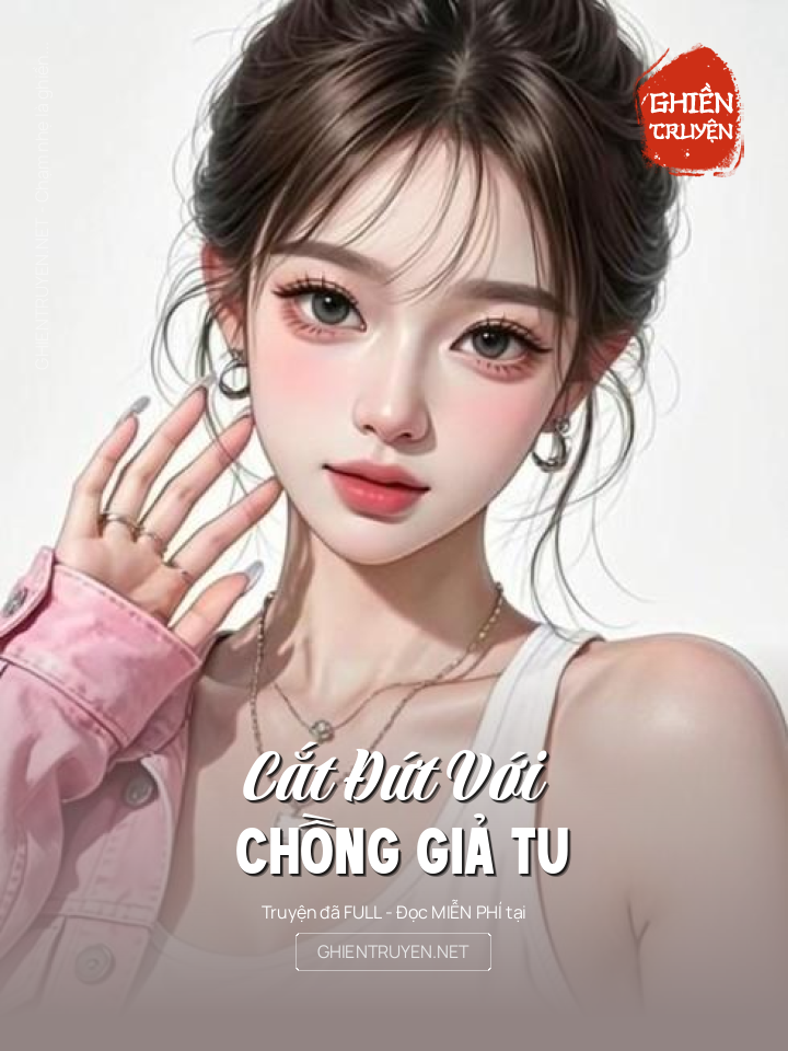 Cắt Đứt Với Chồng Giả Tu