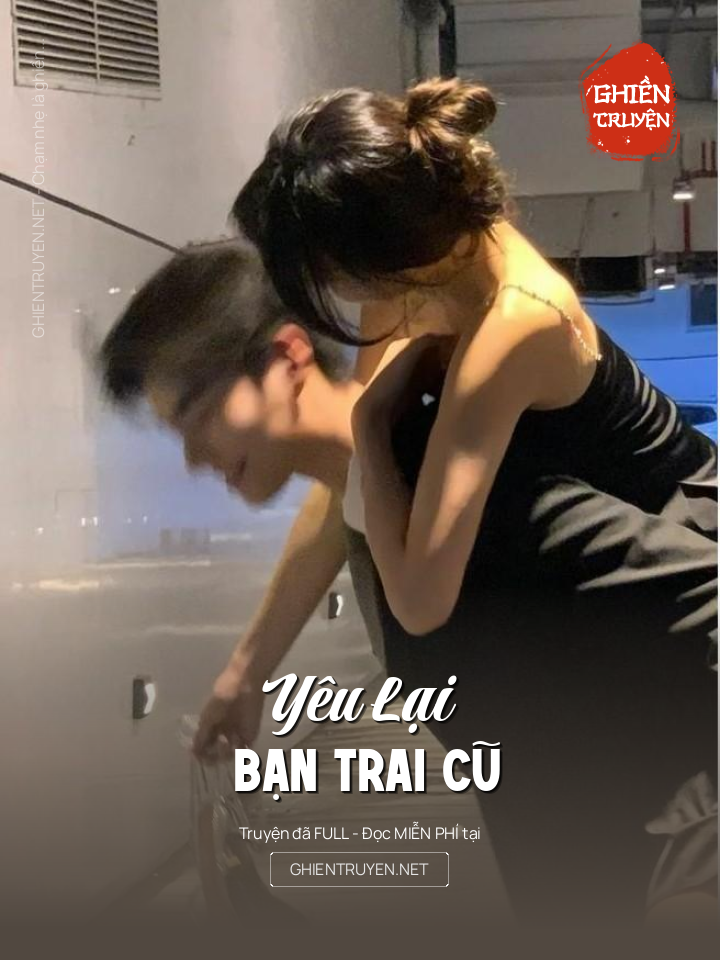 Yêu Lại Bạn Trai Cũ