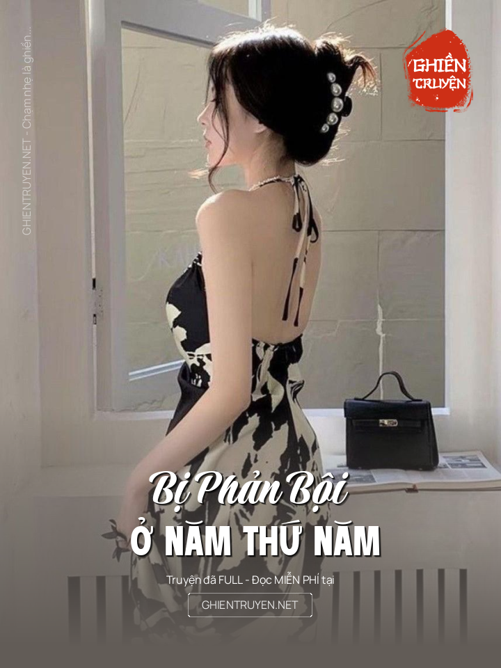Bị Phản Bội Ở Năm Thứ Năm