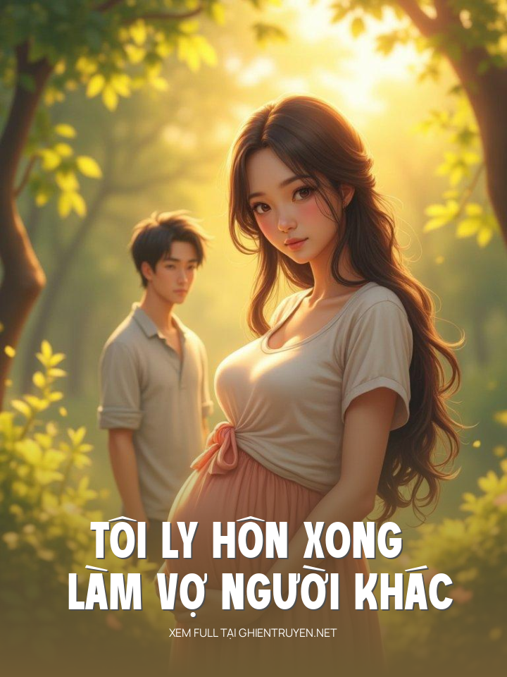 Tôi Ly Hôn Xong Làm Vợ Người Khác Và Có Luôn Song Thai