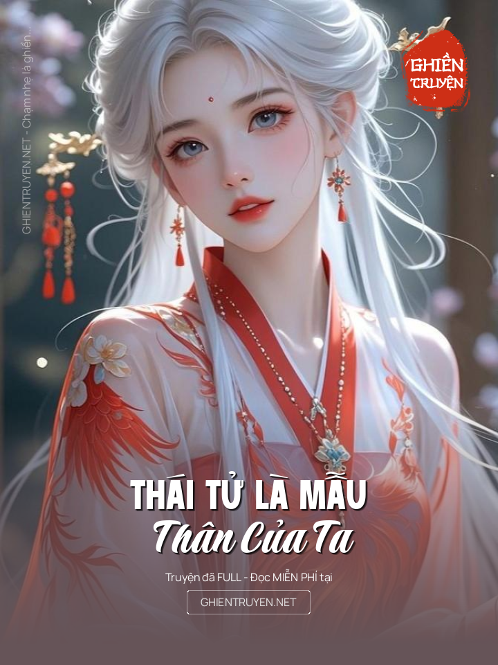 Thái Tử Là Mẫu Thân Của Ta