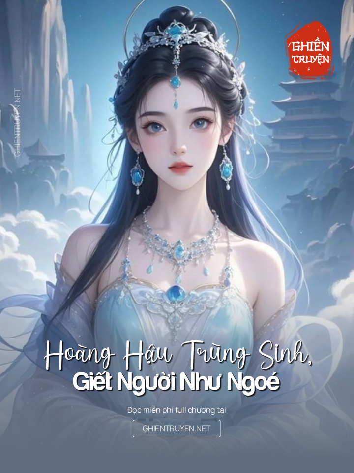 Hoàng Hậu Trùng Sinh, Giết Người Như Ngoé