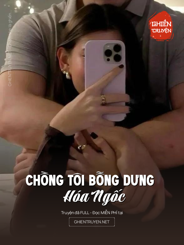Chồng Tôi Bỗng Dưng Hóa Ngốc