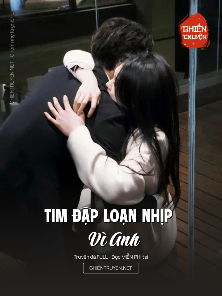 Tim Đập Loạn Nhịp Vì Anh