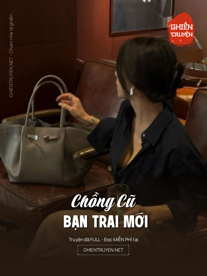 Chồng Cũ Bạn Trai Mới