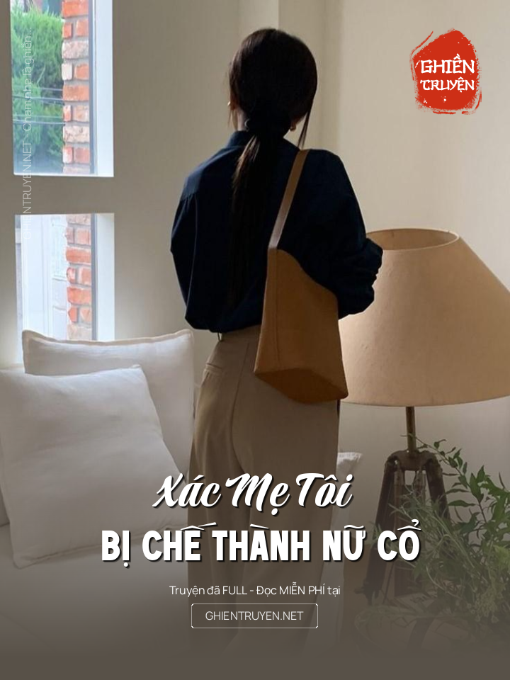 Xác Mẹ Tôi Bị Chế Thành Nữ Cổ
