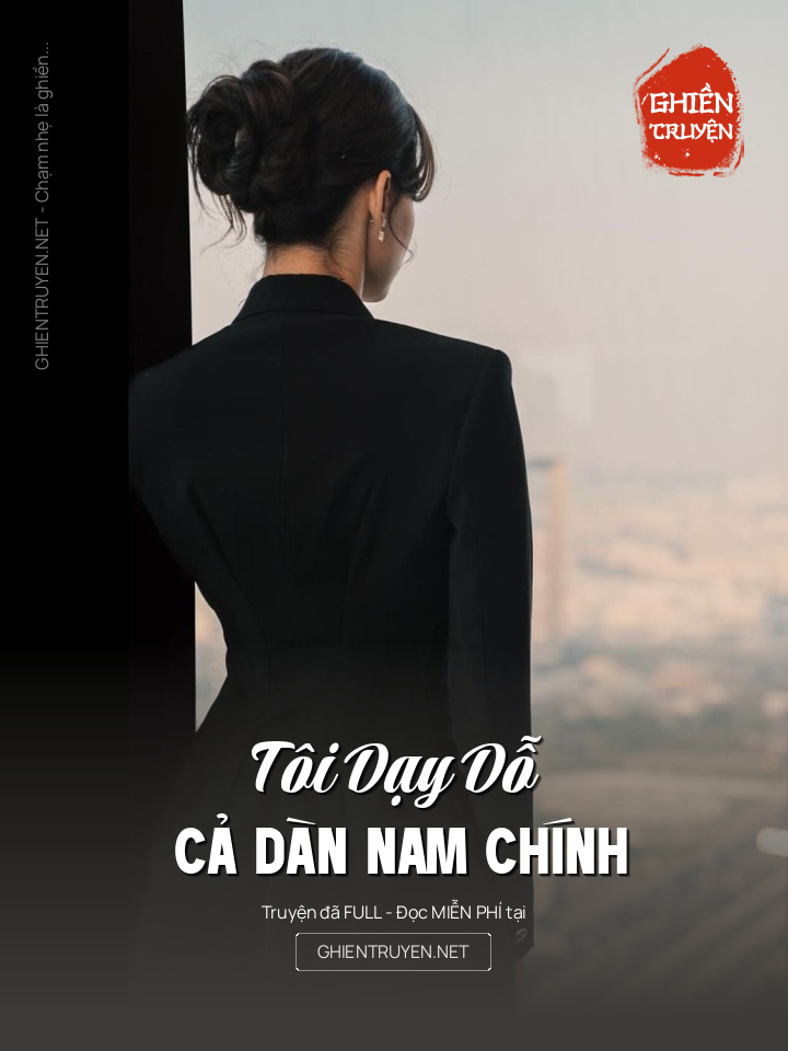 Tôi Dạy Dỗ Cả Dàn Nam Chính