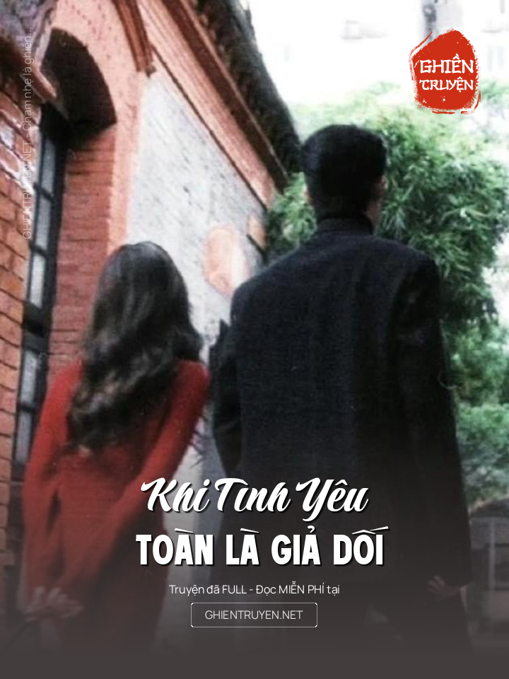 Khi Tình Yêu Toàn Là Giả Dối
