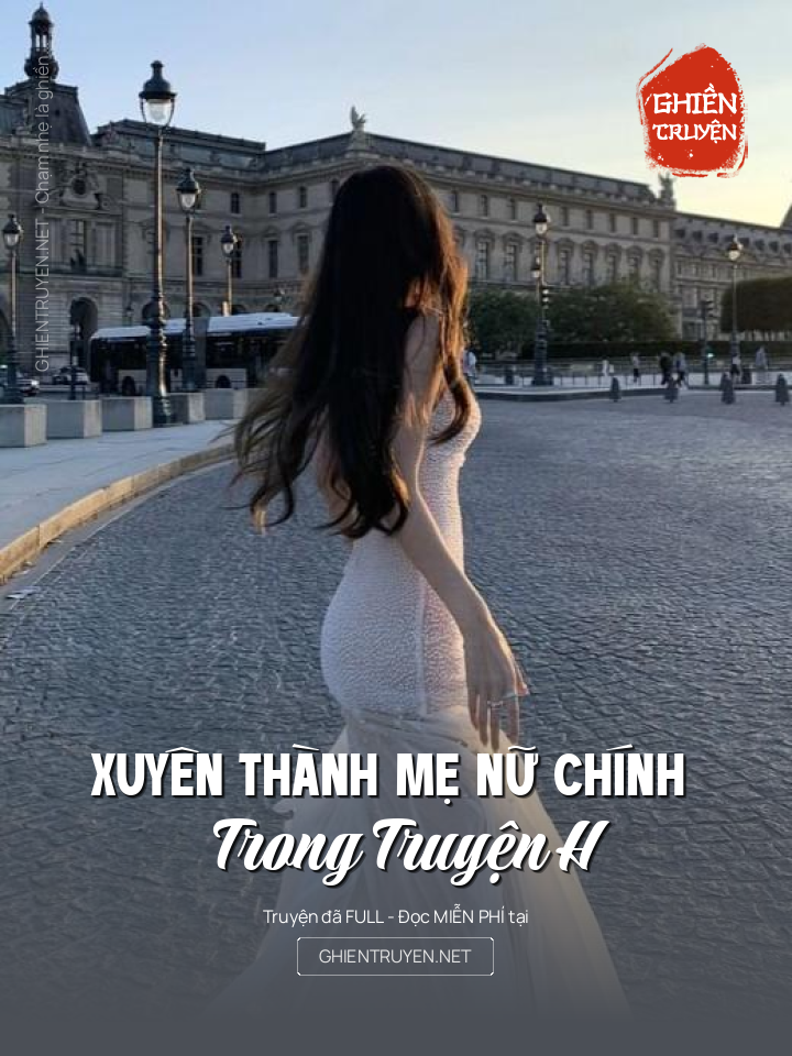 Xuyên Thành Mẹ Nữ Chính Trong Truyện H