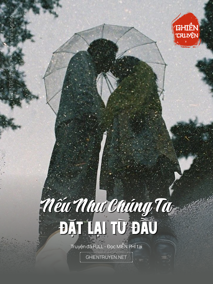 Nếu Như Chúng Ta Đặt Lại Từ Đầu