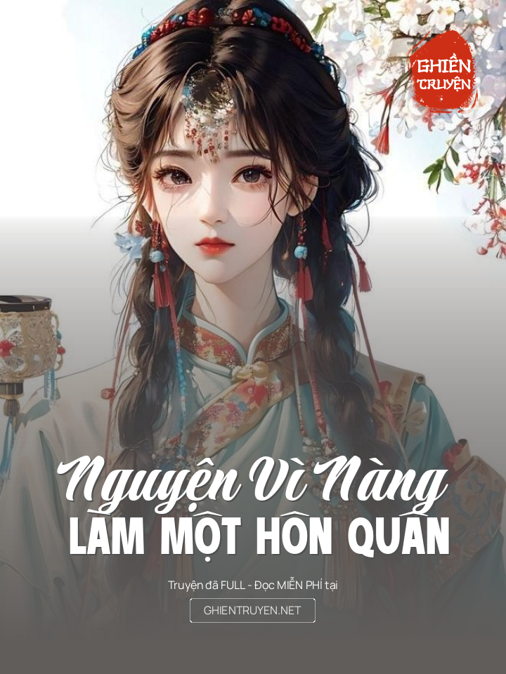 Nguyện Vì Nàng Làm Một Hôn Quân