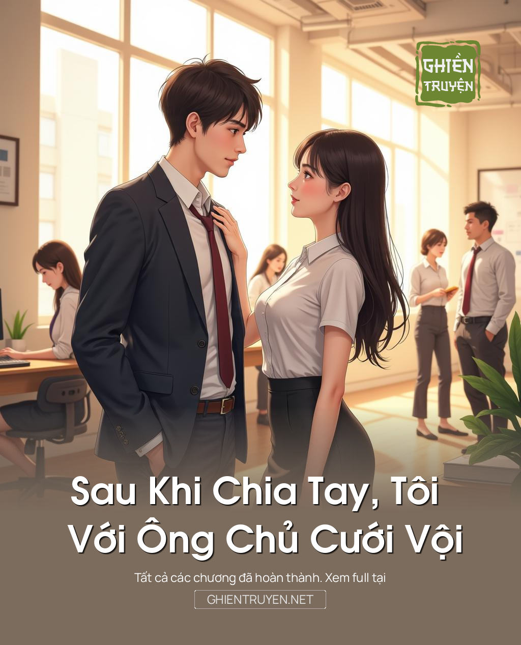 Sau Khi Chia Tay, Tôi Với Ông Chủ Cưới Vội
