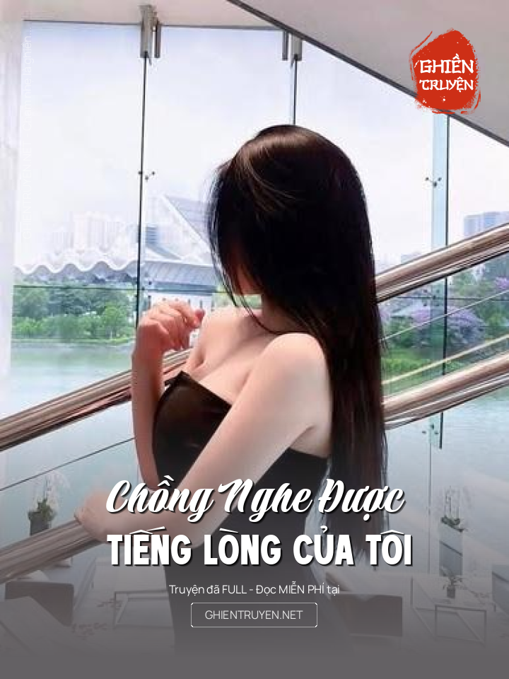 Chồng Nghe Được Tiếng Lòng Của Tôi