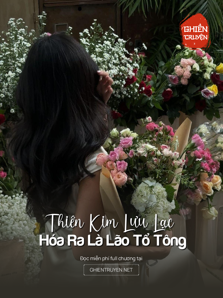 Thiên Kim Lưu Lạc Hóa Ra Là Lão Tổ Tông