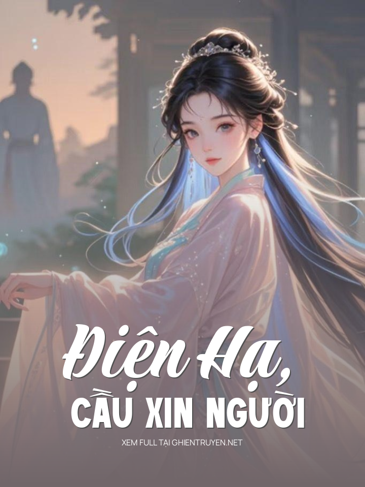 Điện Hạ, Cầu Xin Người