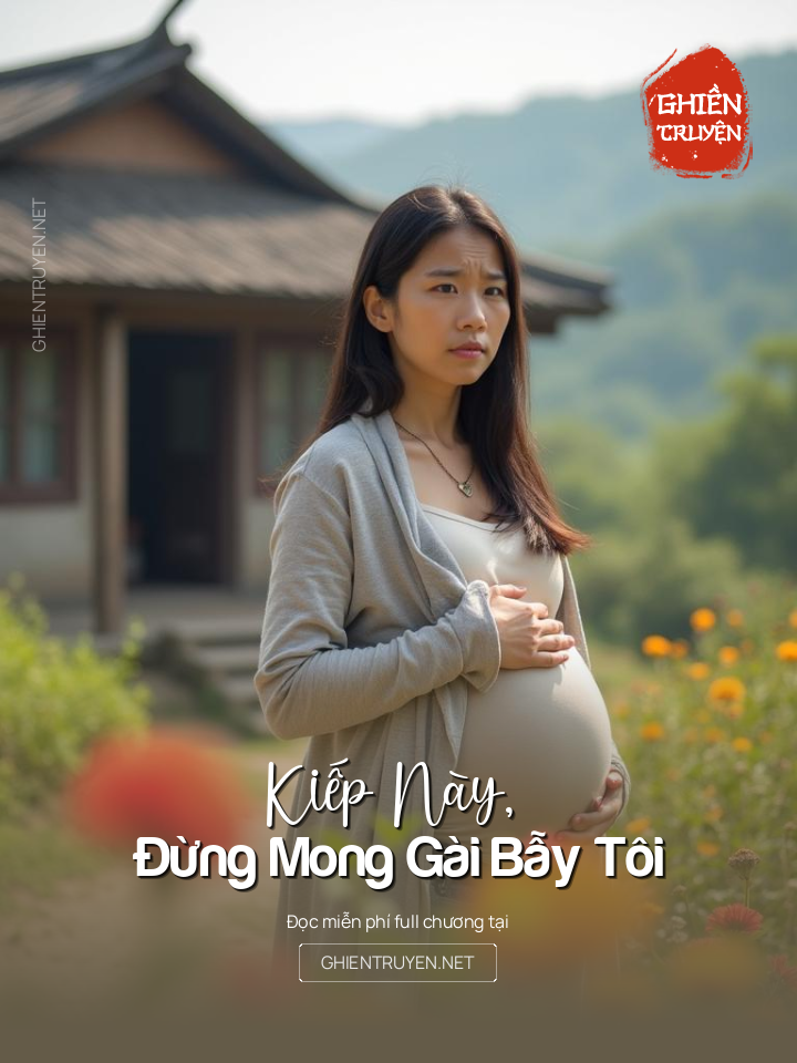 Kiếp Này, Đừng Mong Gài Bẫy Tôi