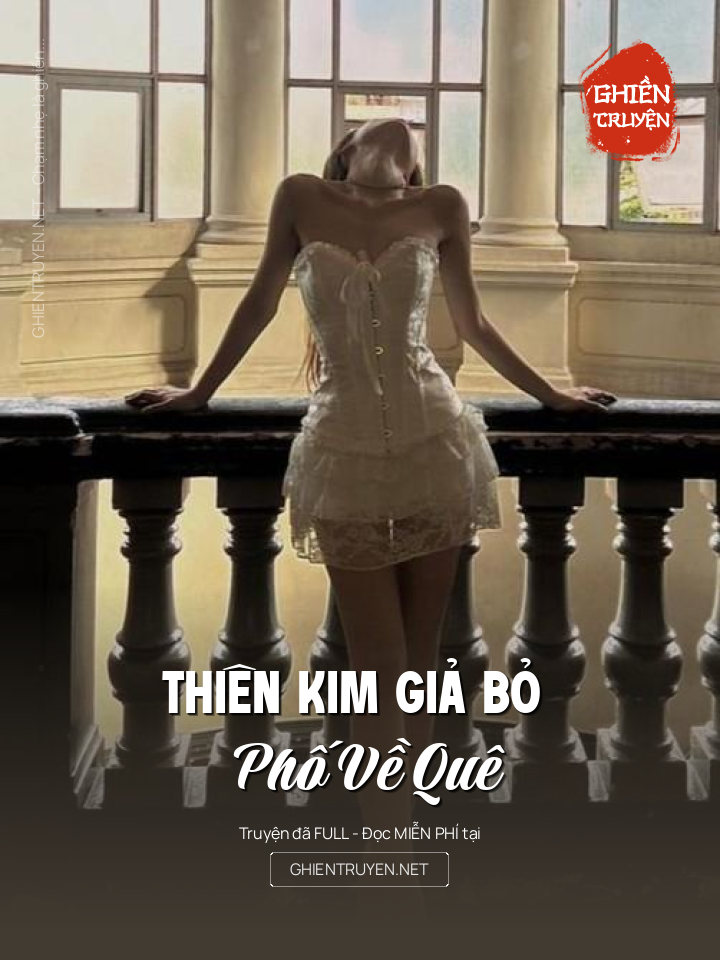Thiên Kim Giả Bỏ Phố Về Quê