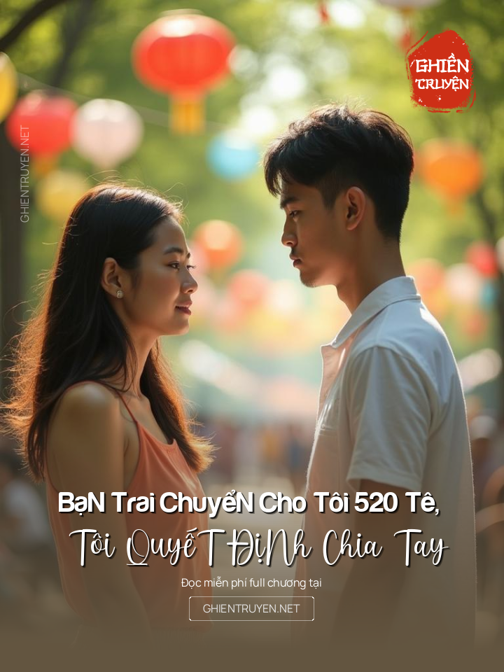 BạN Trai ChuyểN Cho Tôi 520 Tệ, Tôi QuyếT ĐịNh Chia Tay Kẻ BủN XỉN