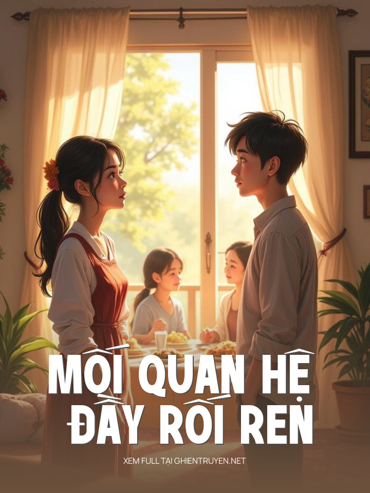 Mối Quan Hệ Đầy Rối Ren