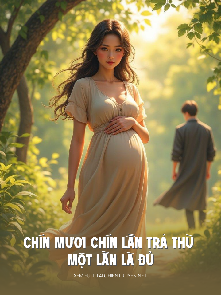 Chín Mươi Chín Lần Trả Thù Một Lần Là Đủ