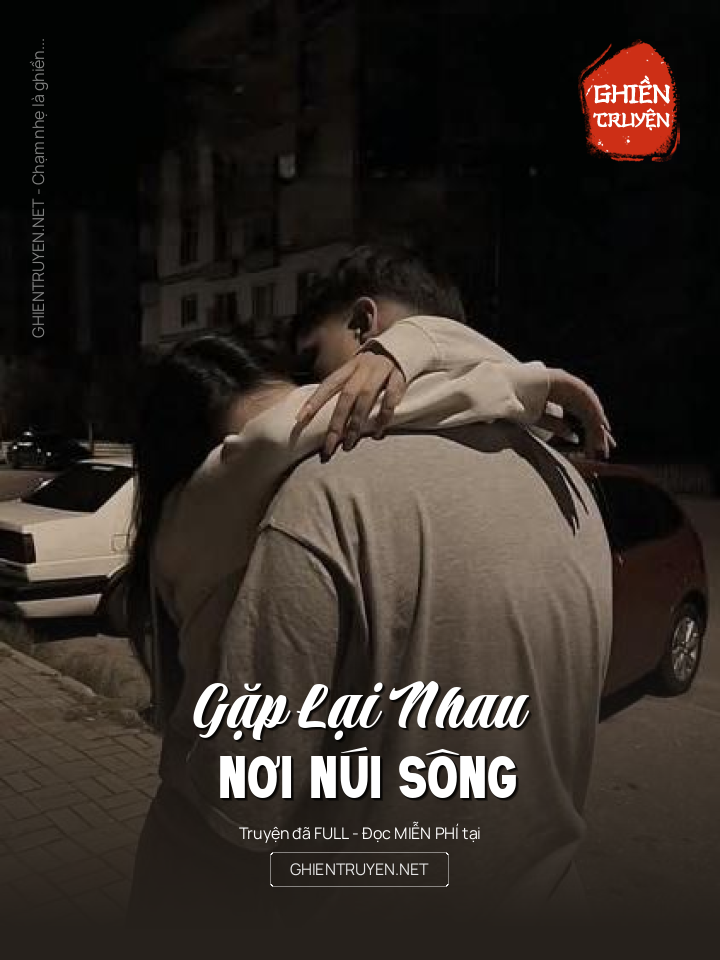 Gặp Lại Nhau Nơi Núi Sông